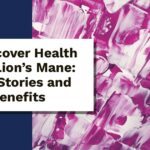 Rediscover Health with Lion’s Mane: Real Stories and Benefits